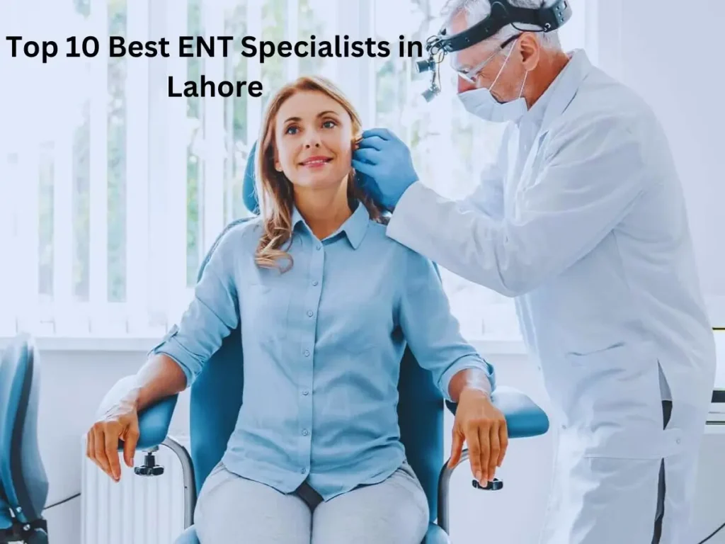 Best ENT Specialists in Lahore