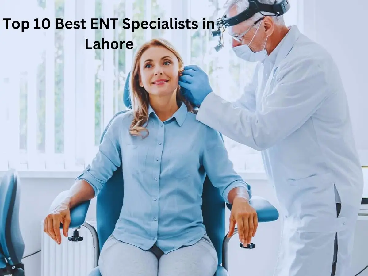 Best ENT Specialists in Lahore
